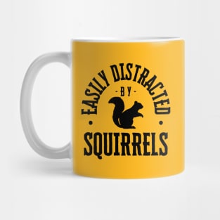 Easily Distracted by Squirrels Mug